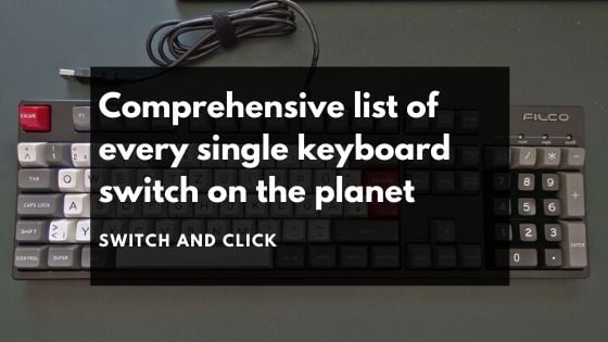 Comprehensive list of every keyboard switch on the planet