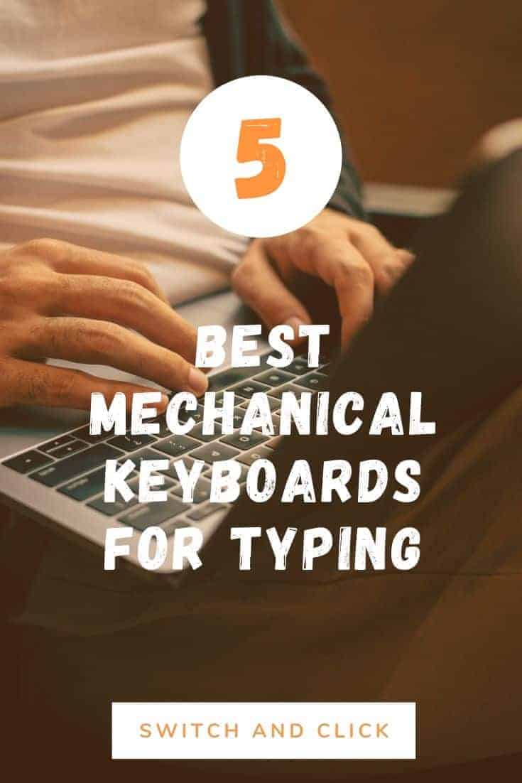 The Best Five Mechanical Keyboards for Typing Switch And Click